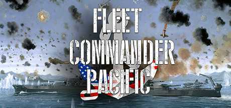 《舰队司令：太平洋 Fleet Commander: Pacific》英文版百度云迅雷下载10205523-幻想ACG